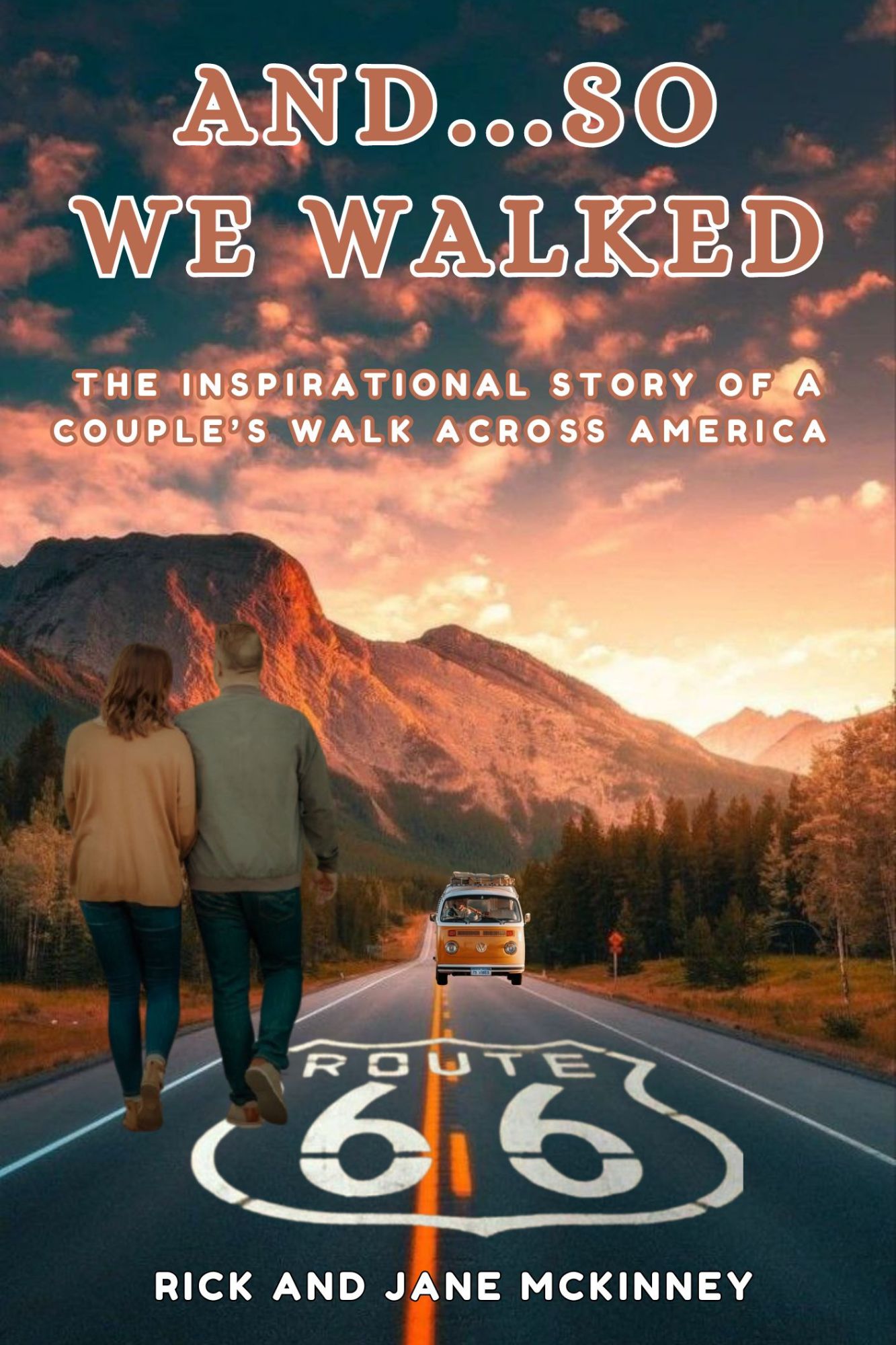 Featured Book: And…So We Walked: The Inspirational Story of a Couple’s Walk Across America by Rick and Jane McKinney
