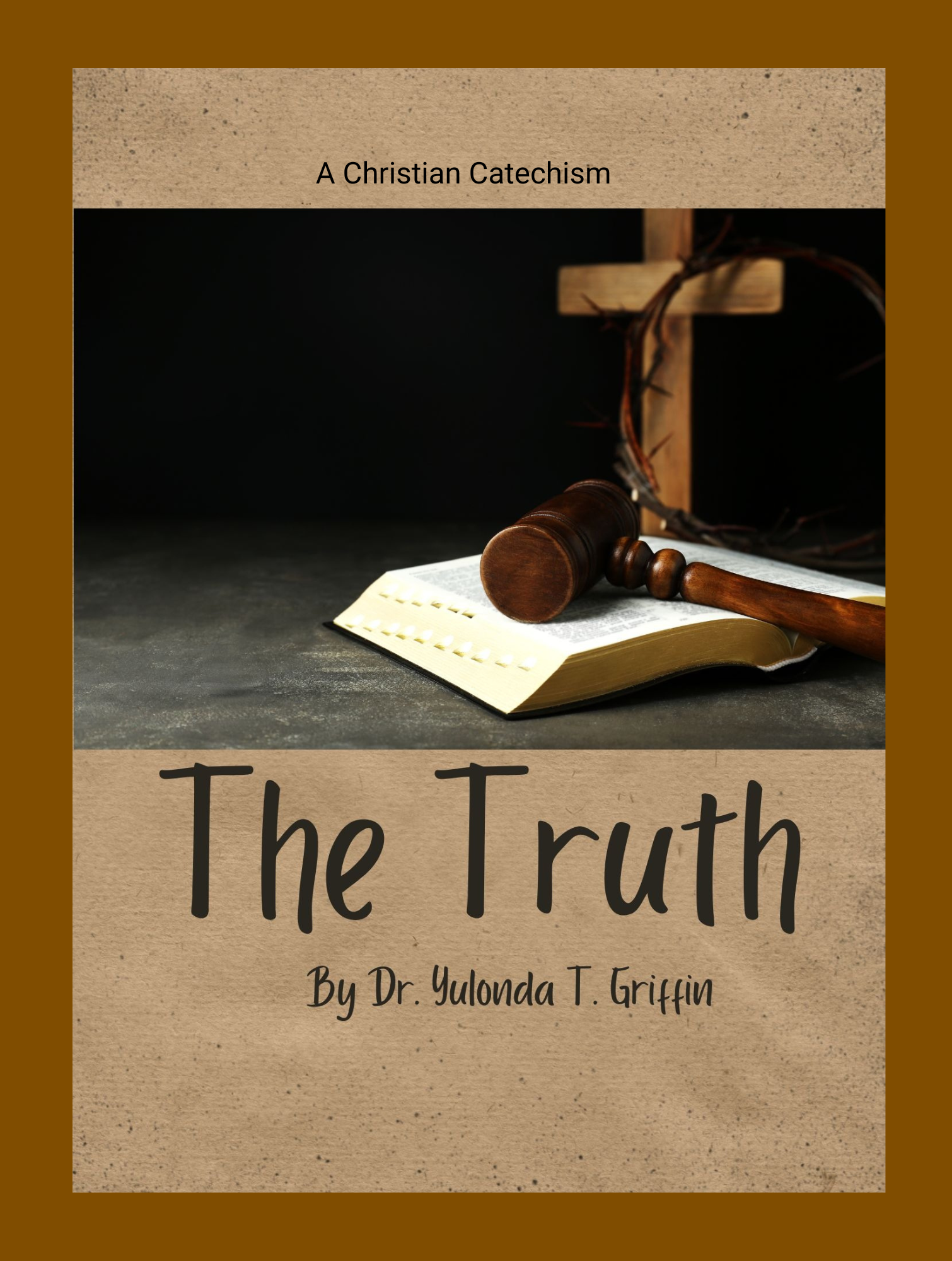 FEATURED: The Truth – A Christian Catechism by Yulonda Griffin