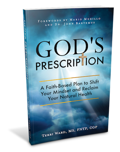 FEATURED: God’s Prescription: A Faith-Based Plan to Shift Your Mindset and Reclaim Your Natural Health by Terri Ward